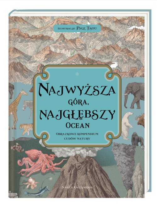 Najwyższa góra, najgłębszy ocean. Obrazkowe kompendium cudów natury