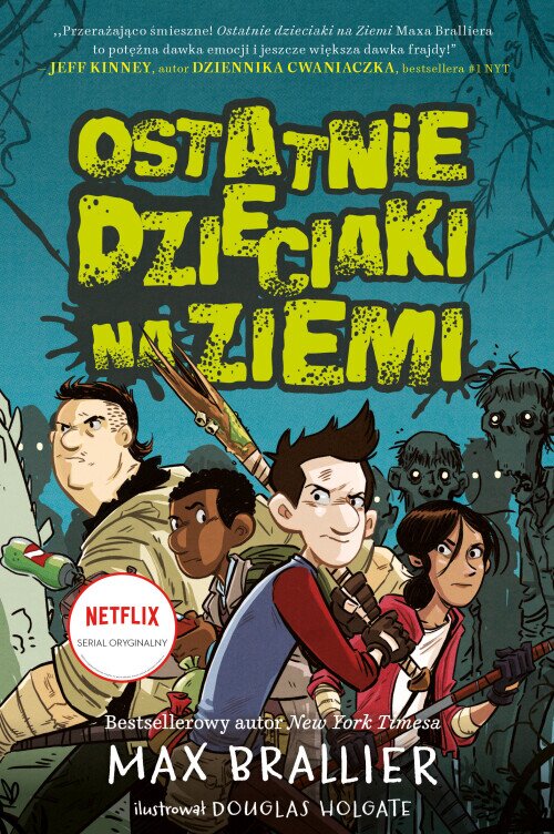 Ostatnie dzieciaki na ziemi. Ostatnie dzieciaki na ziemi. Tom 1
