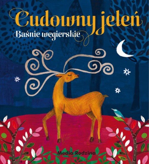 Cudowny jeleń. Baśnie węgierskie
