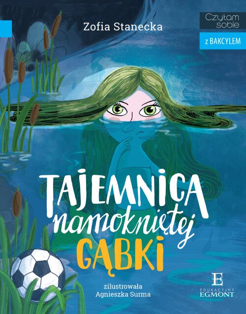 Tajemnica namokniętej gąbki. Czytam sobie z Bakcylem