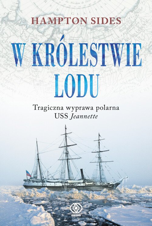 W królestwie lodu. Tragiczna wyprawa polarna USS Jeannette