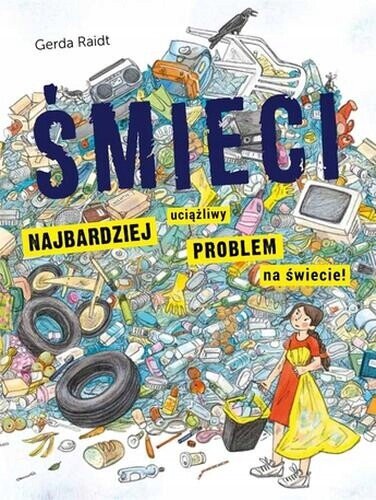 Śmieci: najbardziej uciążliwy problem na świecie!