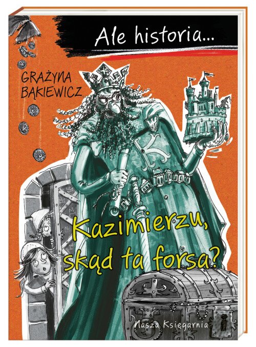 Ale historia… Kazimierzu, skąd ta forsa?